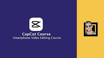 CapCut Masterclass: Edit Professional Videos from Beginner to Pro